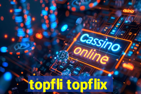 topfli topflix